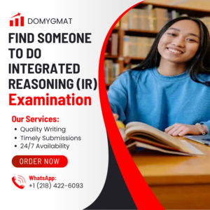 Find Someone To Do Integrated Reasoning (IR) Examination